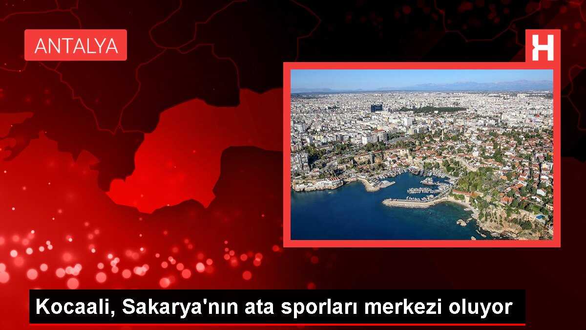 Kocaali, Sakarya'nın ata sporları merkezi oluyor