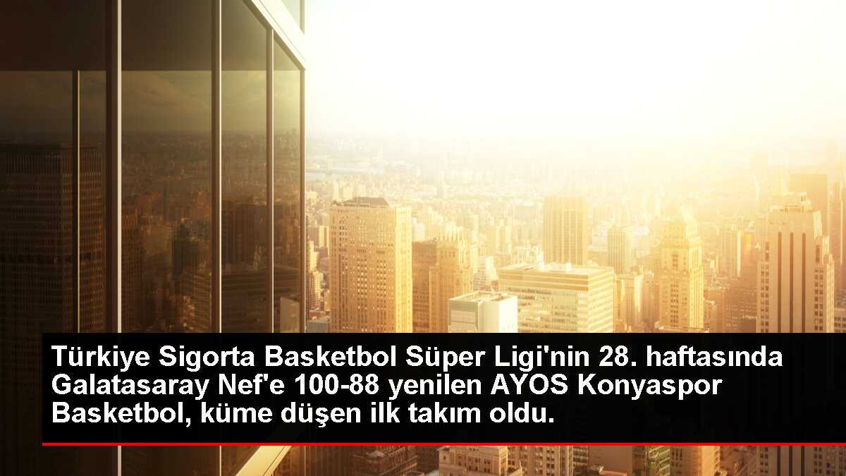 Türkiye Sigorta Basketbol Süper Ligi'nin 28. haftasında Galatasaray Nef'e 100-88 yenilen AYOS Konyaspor Basketbol, küme düşen ilk takım oldu.