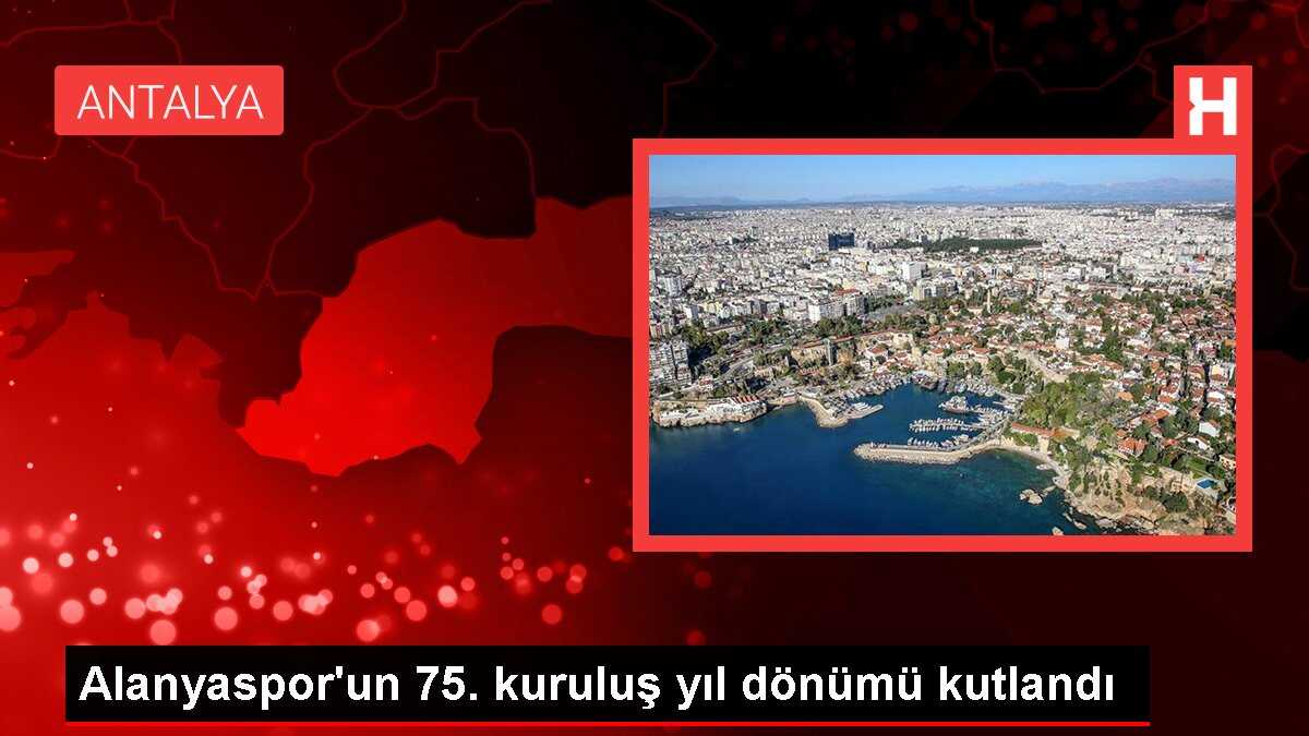 Alanyaspor'un 75. kuruluş yıl dönümü kutlandı
