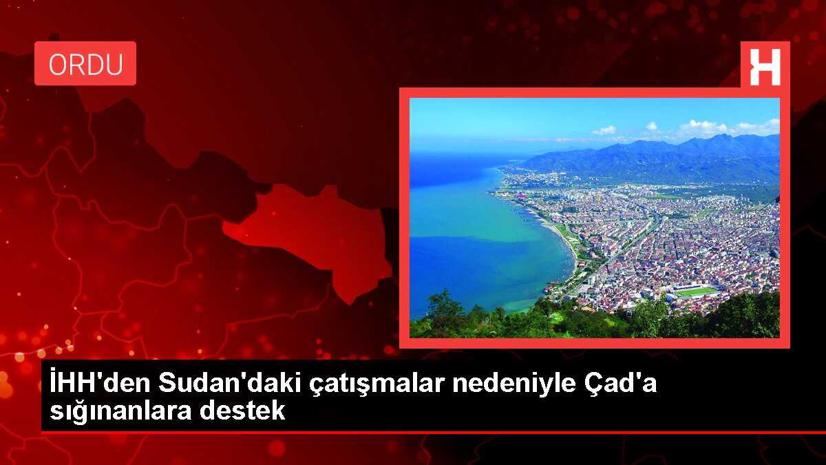 İHH'den Sudan'daki çatışmalar nedeniyle Çad'a sığınanlara destek