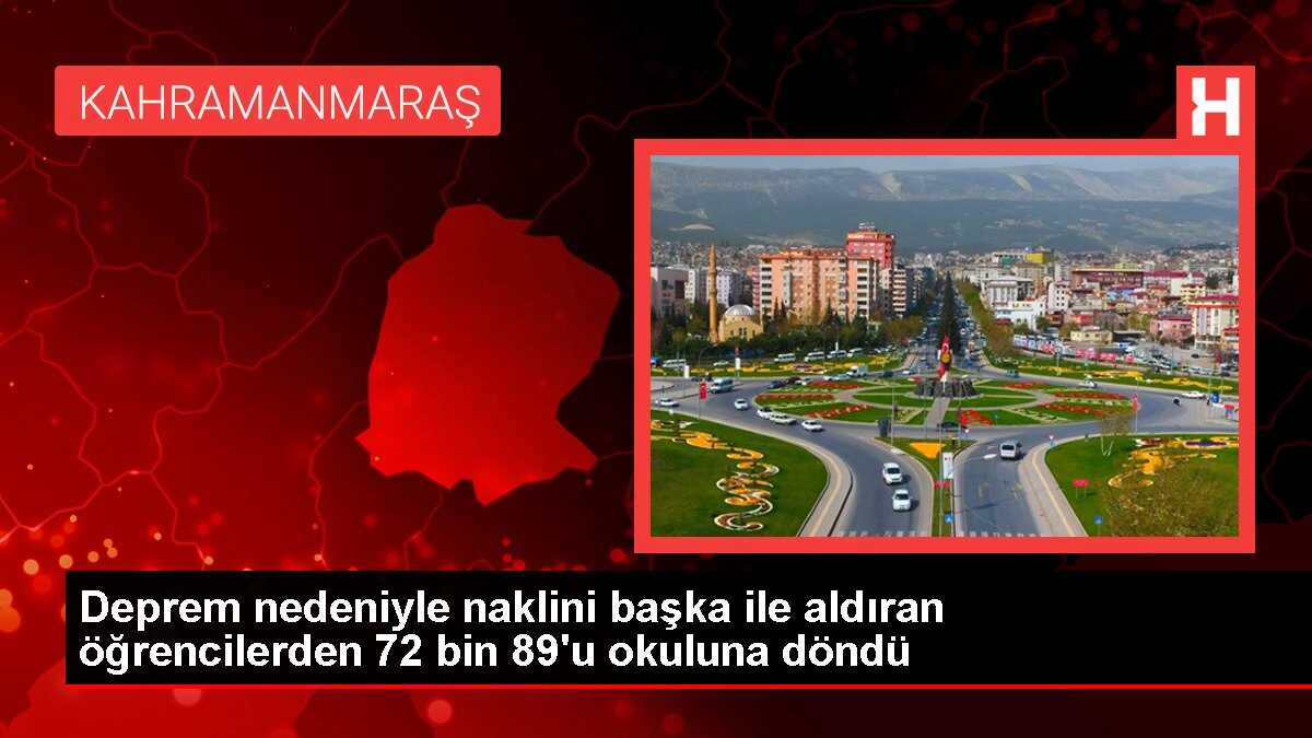 Deprem nedeniyle naklini başka ile aldıran öğrencilerden 72 bin 89'u okuluna döndü