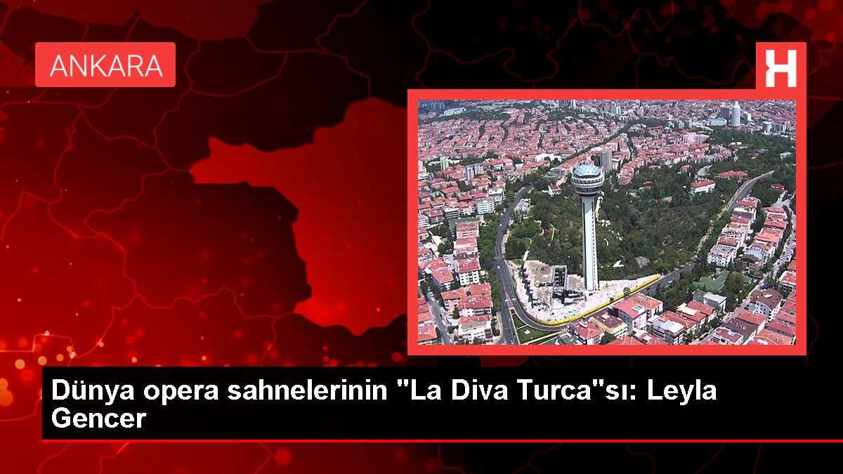 Dünya opera sahnelerinin 'La Diva Turca'sı: Leyla Gencer