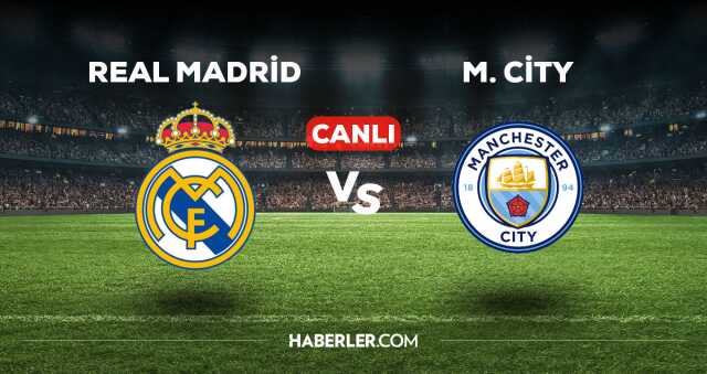 Real Madrid Manchester City maçı kaç kaç, bitti mi? MAÇ SKORU! Real Madrid Manchester City maçı kaç kaç, canlı maç skoru!