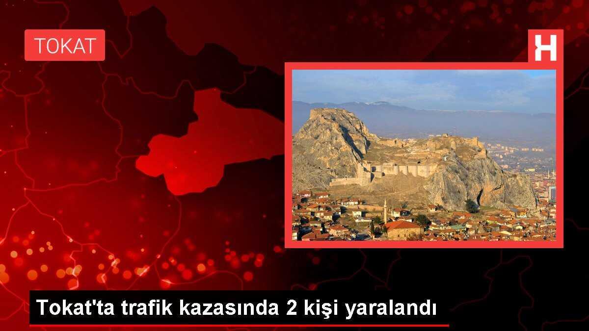 Tokat'ta trafik kazasında 2 kişi yaralandı
