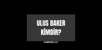 Ulus Baker kimdir? Ulus Baker kaç yaşında, nereli? Ulus Baker hayatı ve biyografisi!