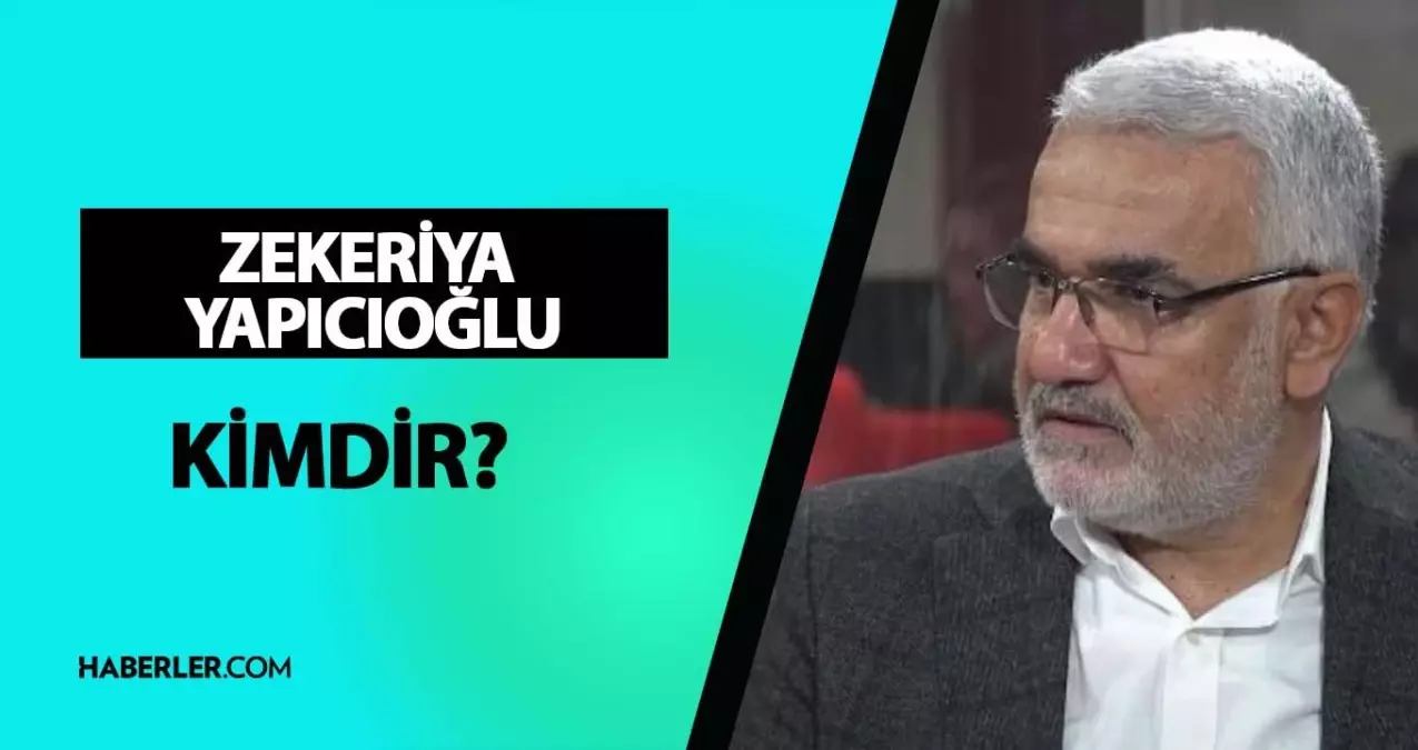 Zekeriya Yapıcıoğlu kimdir? Zekeriya Yapıcıoğlu kaç yaşında, mesleği ne? Zekeriya Yapıcıoğlu hayatı ve biyografisi!