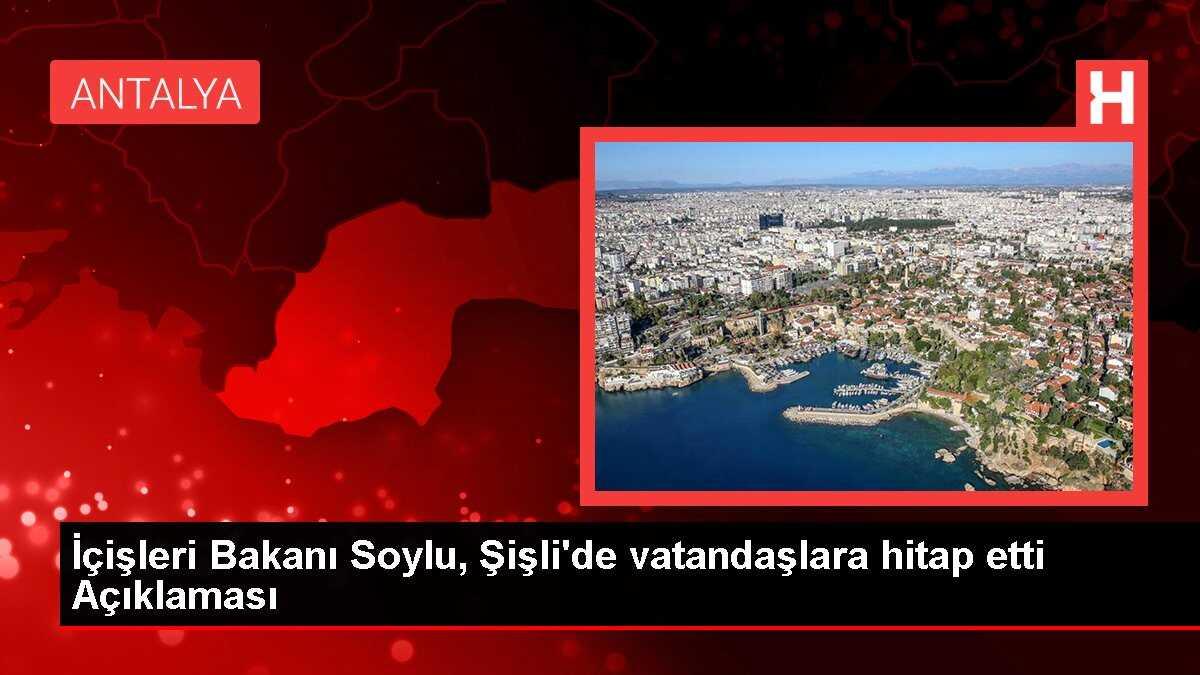 İçişleri Bakanı Soylu, Şişli'de vatandaşlara hitap etti Açıklaması