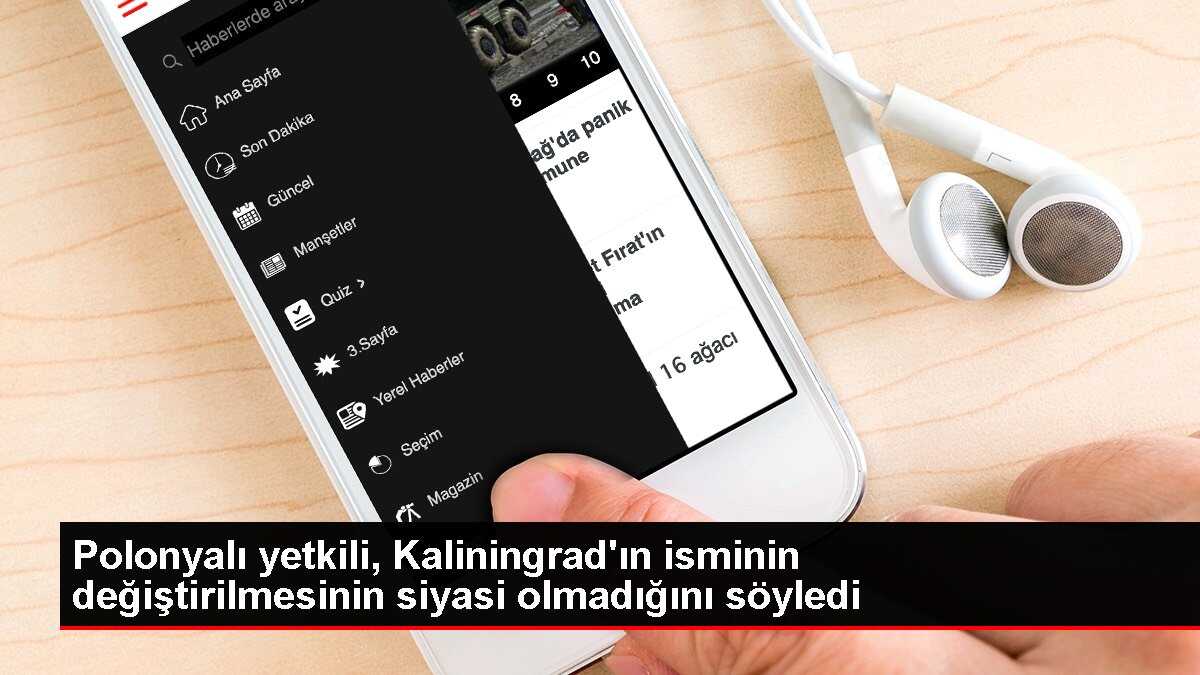 Polonyalı yetkili, Kaliningrad'ın isminin değiştirilmesinin siyasi olmadığını söyledi