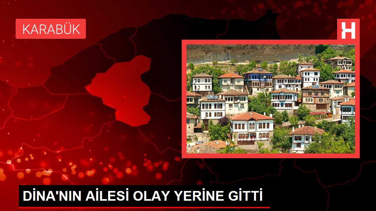 DİNA'NIN AİLESİ OLAY YERİNE GİTTİ