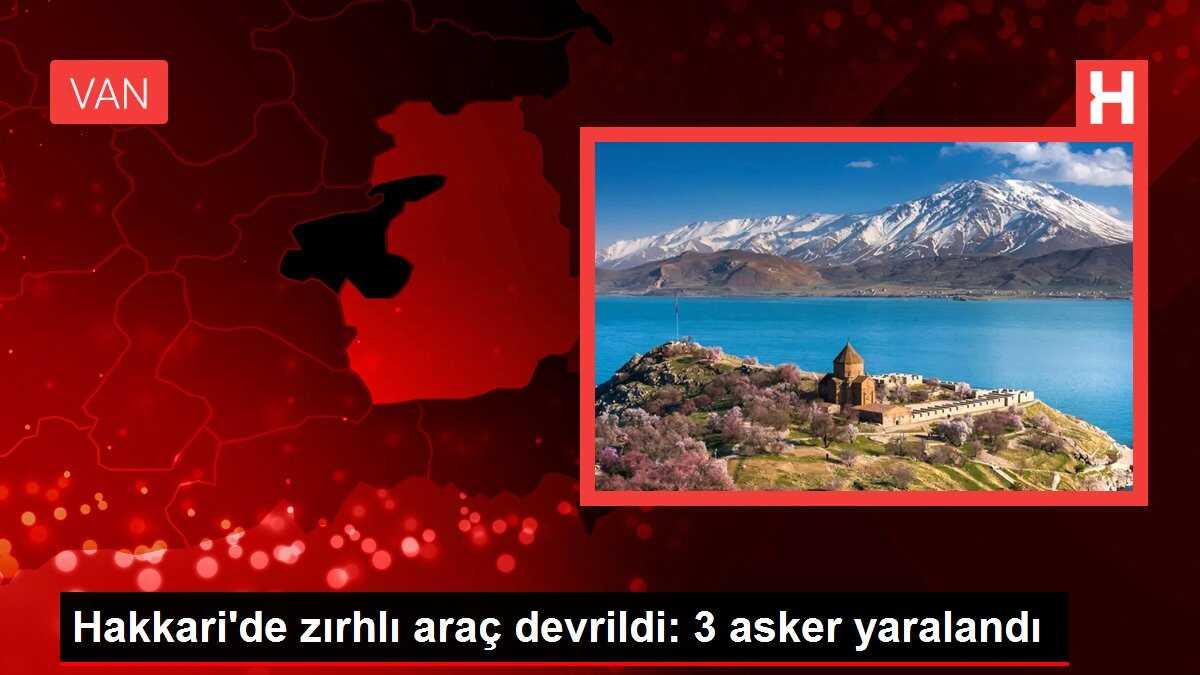 Hakkari'de zırhlı araç devrildi: 3 asker yaralandı