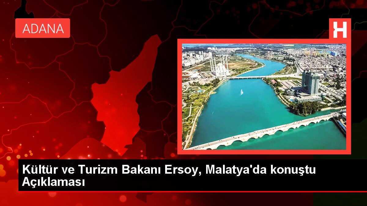 Kültür ve Turizm Bakanı Ersoy, Malatya'da konuştu Açıklaması