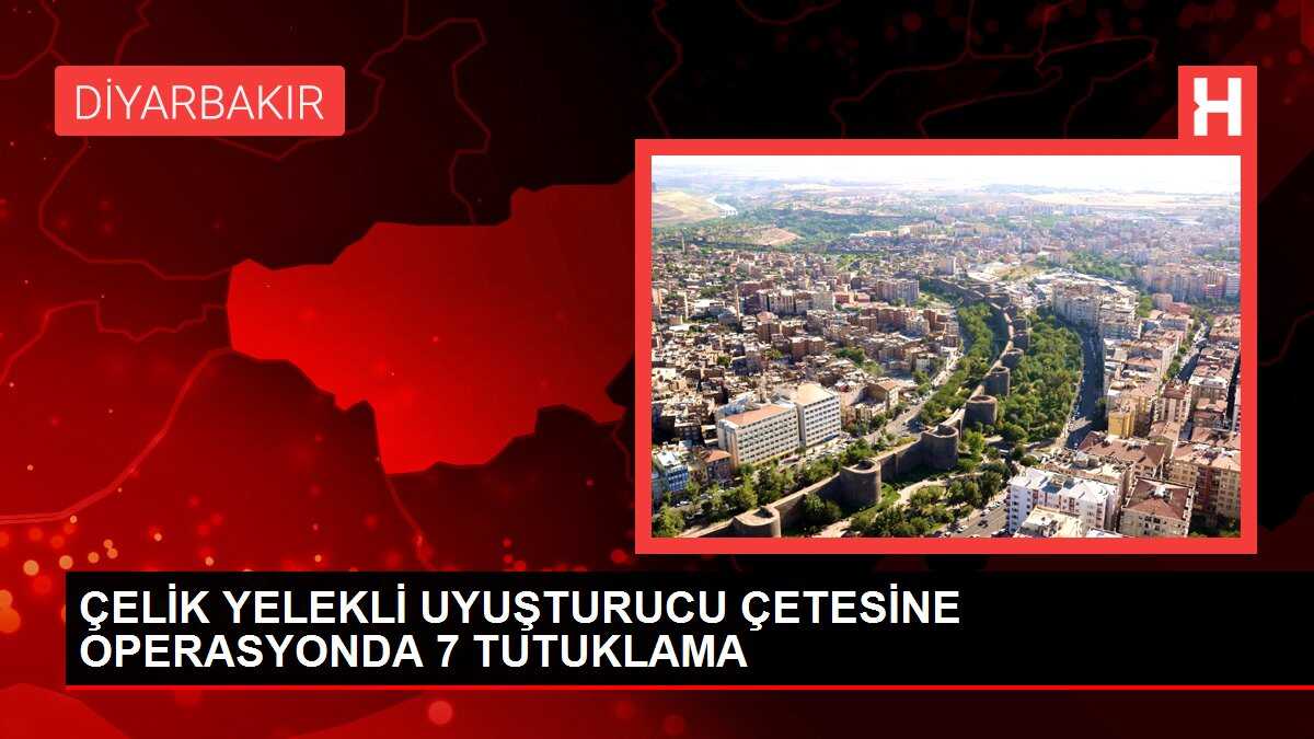 ÇELİK YELEKLİ UYUŞTURUCU ÇETESİNE OPERASYONDA 7 TUTUKLAMA