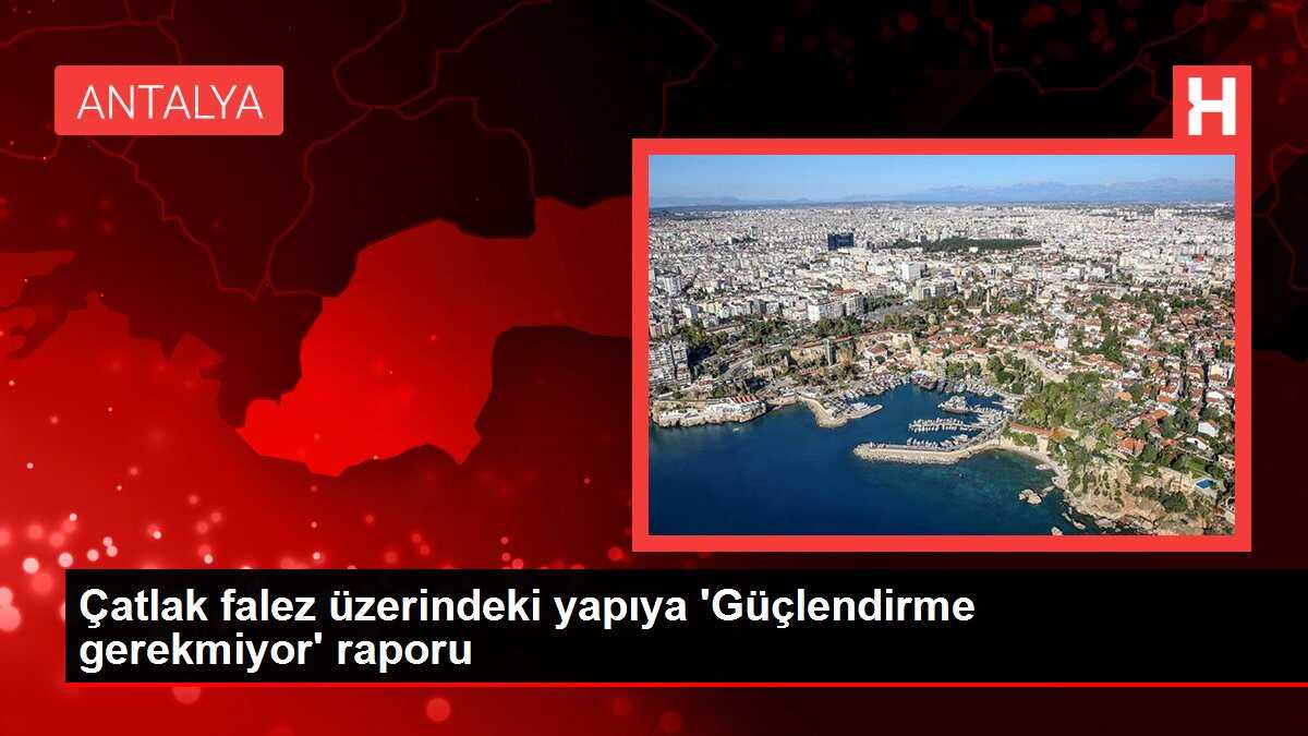 Çatlak falez üzerindeki yapıya 'Güçlendirme gerekmiyor' raporu