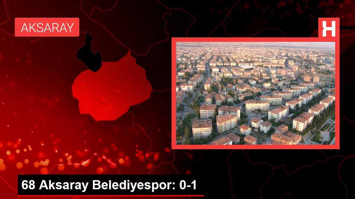 68 Aksaray Belediyespor: 0-1