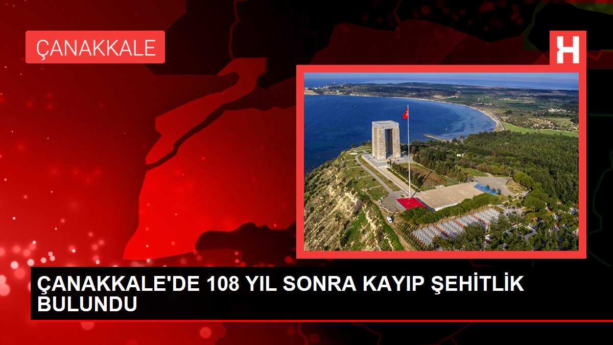 ÇANAKKALE'DE 108 YIL SONRA KAYIP ŞEHİTLİK BULUNDU