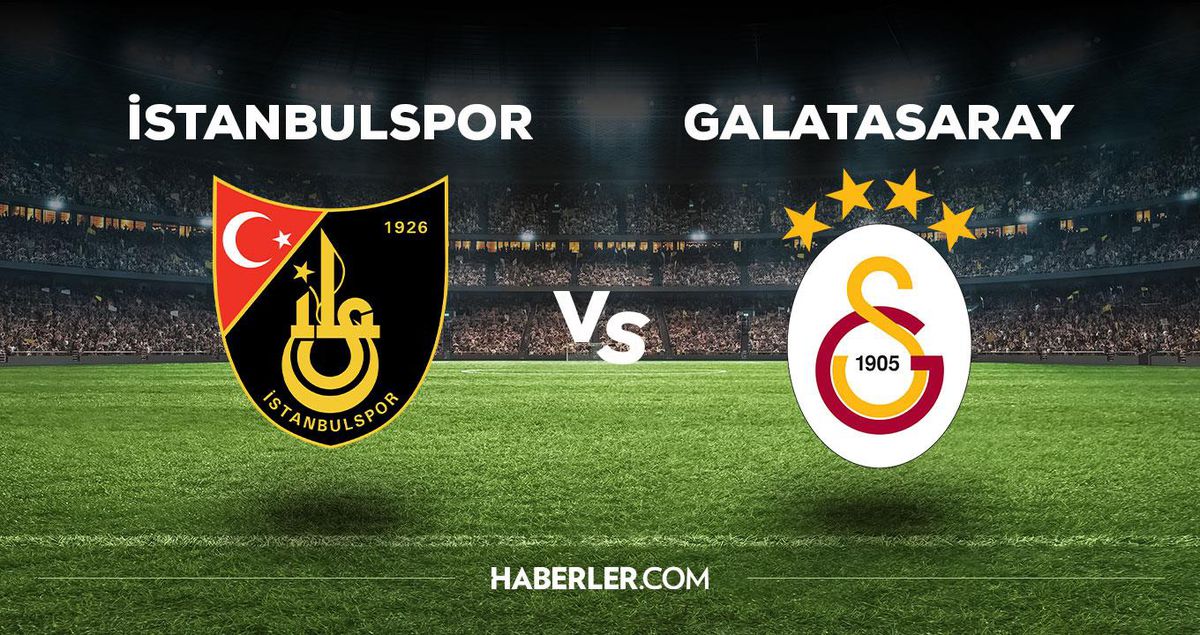 İstanbulspor Galatasaray maçı ne zaman, saat kaçta, hangi kanalda? İstanbulspor Galatasaray maçı saat kaçta başlayacak, nerede yayınlanacak?