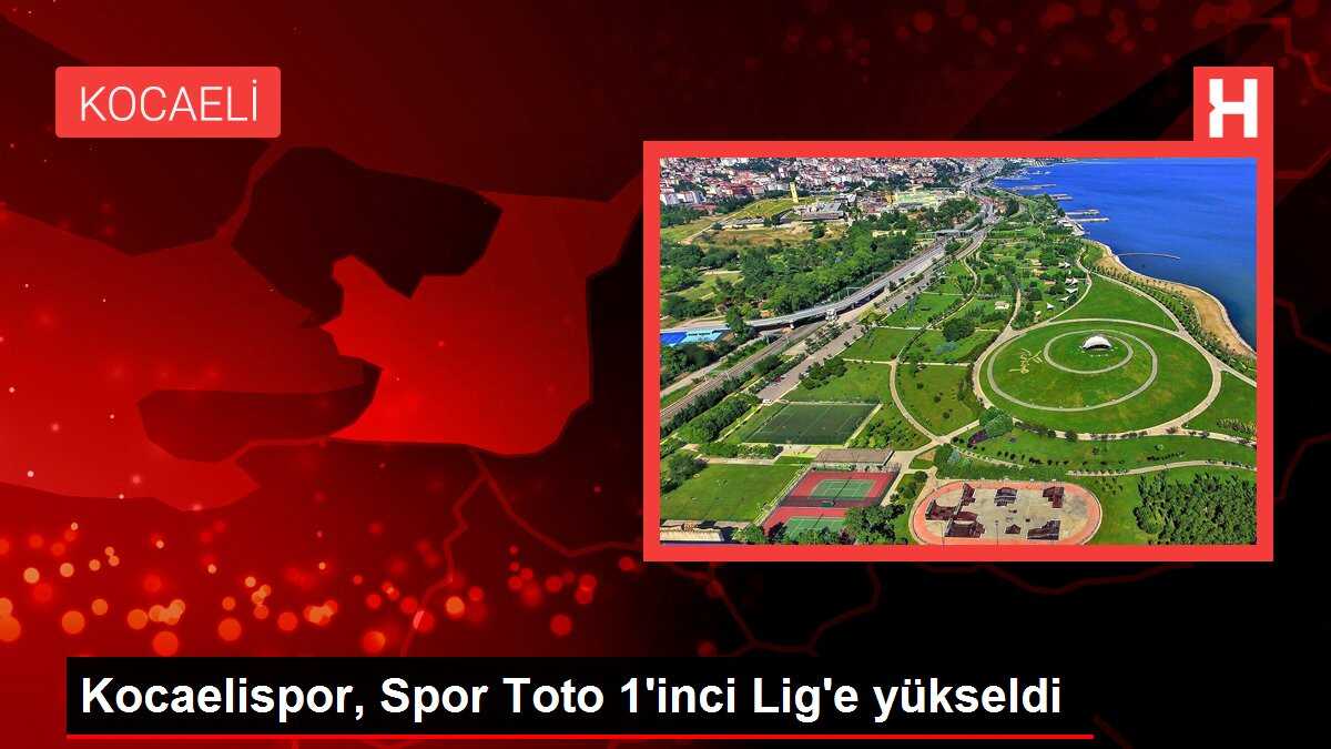 Kocaelispor, Spor Toto 1'inci Lig'e yükseldi