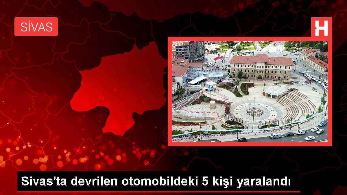 Sivas'ta devrilen otomobildeki 5 kişi yaralandı