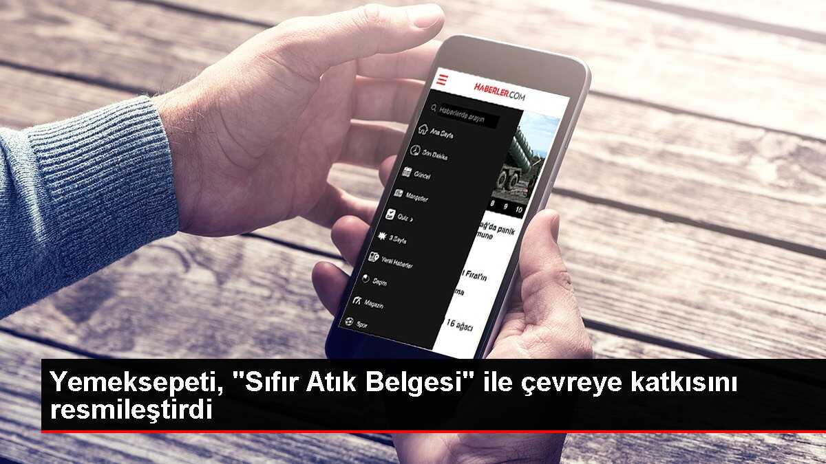 Yemeksepeti, 'Sıfır Atık Belgesi' ile çevreye katkısını resmileştirdi