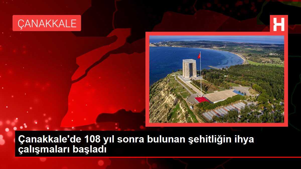 Çanakkale'de 108 yıl sonra bulunan şehitliğin ihya çalışmaları başladı
