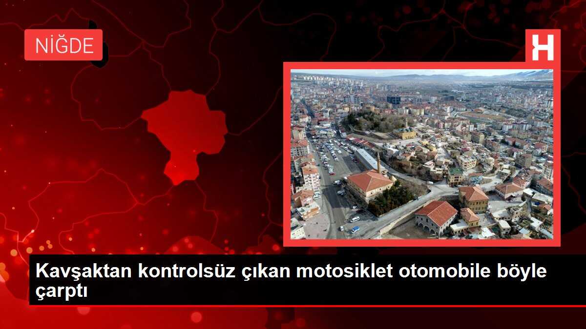 Kavşaktan kontrolsüz çıkan motosiklet otomobile böyle çarptı