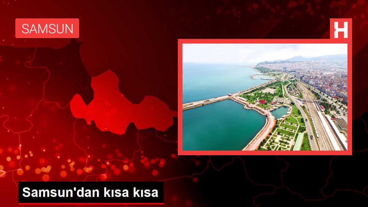 Samsun'dan kısa kısa