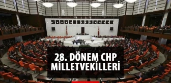 CHP kaç milletvekili çıkardı? CHP milletvekili sayısı kaç? 28. Dönem CHP milletvekilleri kim? İsimleri ile milletvekili listesi!