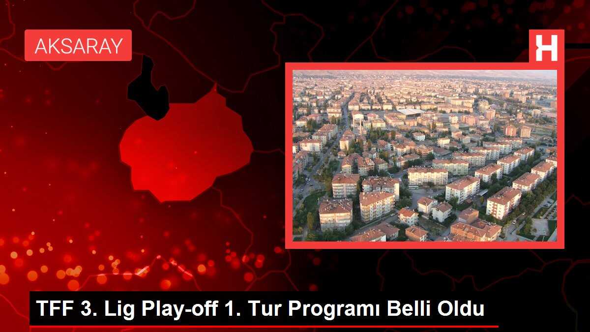 TFF 3. Lig Play-off 1. Tur Programı Belli Oldu