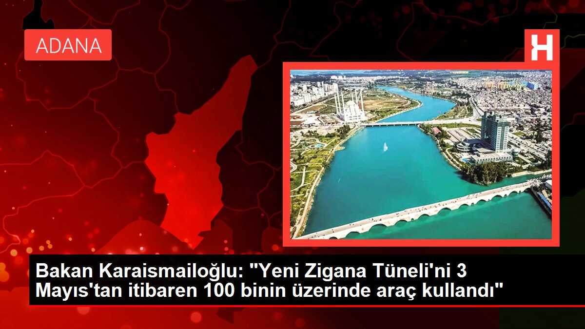 Bakan Karaismailoğlu: 'Yeni Zigana Tüneli'ni 3 Mayıs'tan itibaren 100 binin üzerinde araç kullandı'