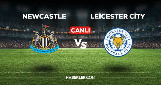 Newcastle Leicester City maçı kaç kaç, bitti mi? MAÇ SKORU! Newcastle Leicester City maçı kaç kaç, canlı maç skoru!