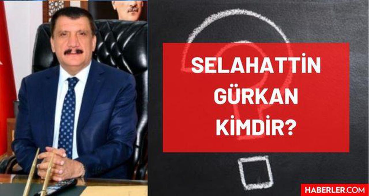 Selahattin Gürkan kimdir? Kaç yaşında, nereli, mesleği ne, hangi partili, hangi ilin Belediye Başkanı? Selahattin Gürkan'ın hayatı ve biyografisi!