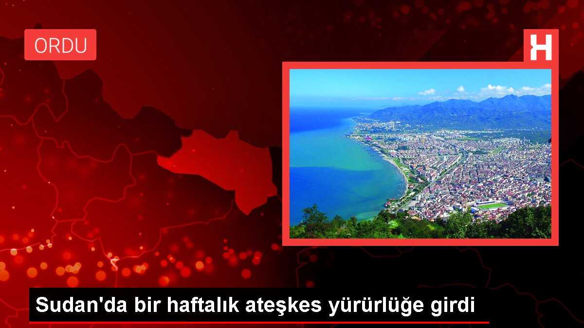 Sudan'da bir haftalık ateşkes yürürlüğe girdi