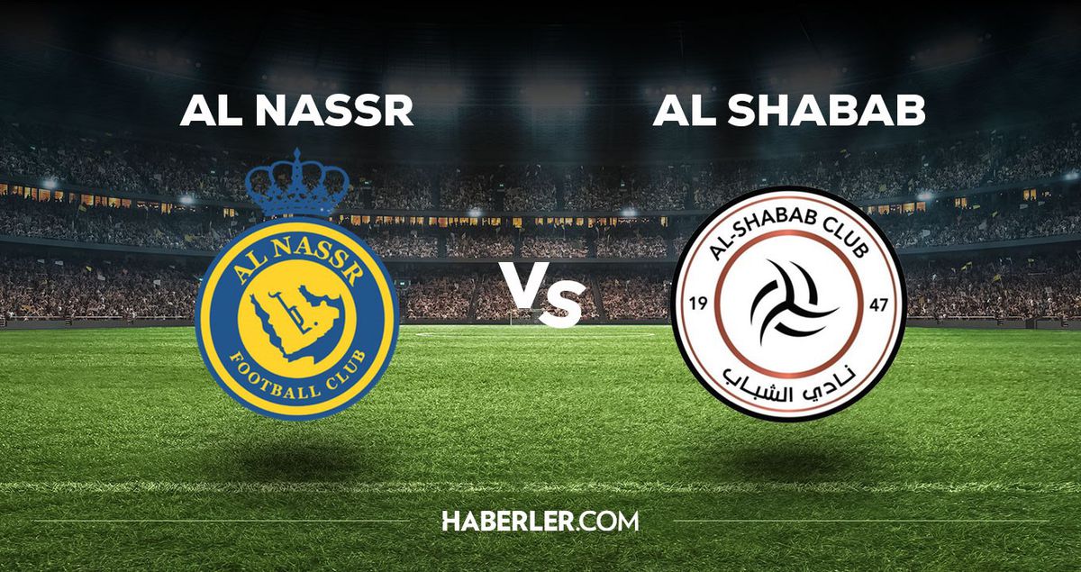 Al Nassr Al Shabab maçı ne zaman, saat kaçta, hangi kanalda? Al Nassr Al Shabab maçı saat kaçta başlayacak, nerede yayınlanacak?