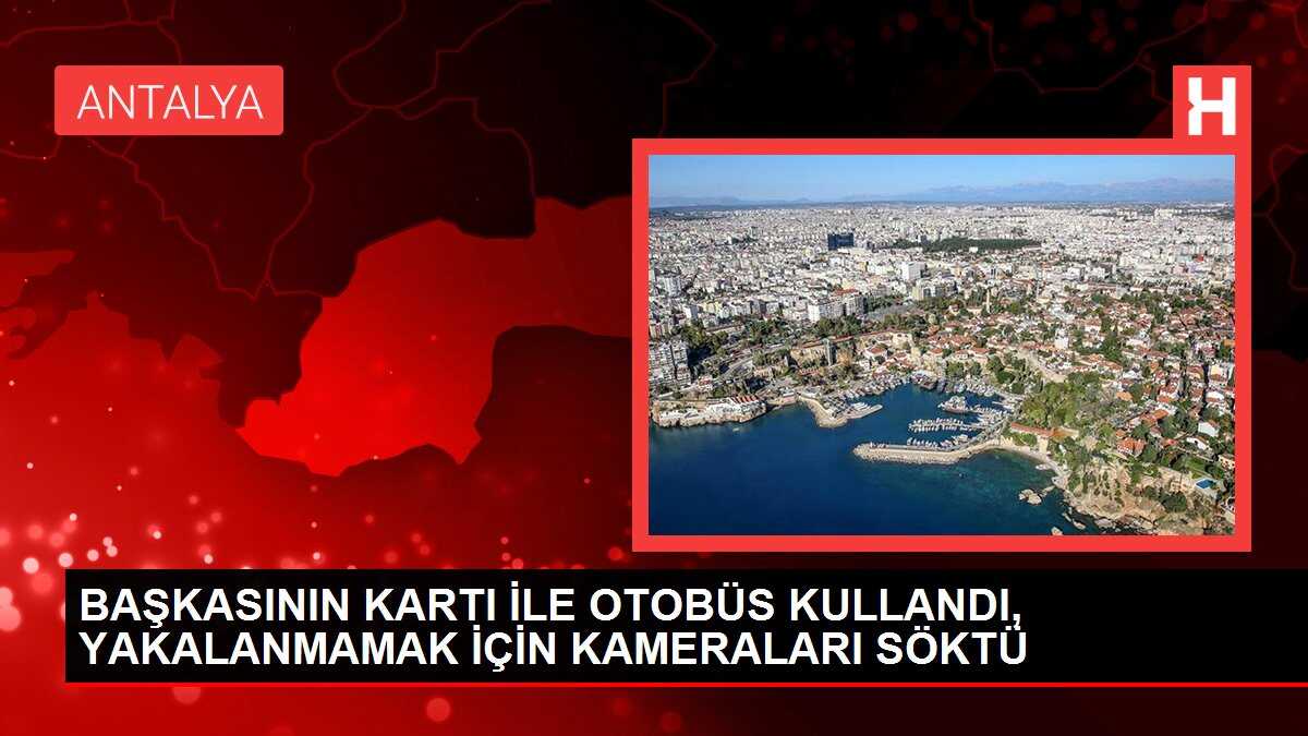 BAŞKASININ KARTI İLE OTOBÜS KULLANDI, YAKALANMAMAK İÇİN KAMERALARI SÖKTÜ