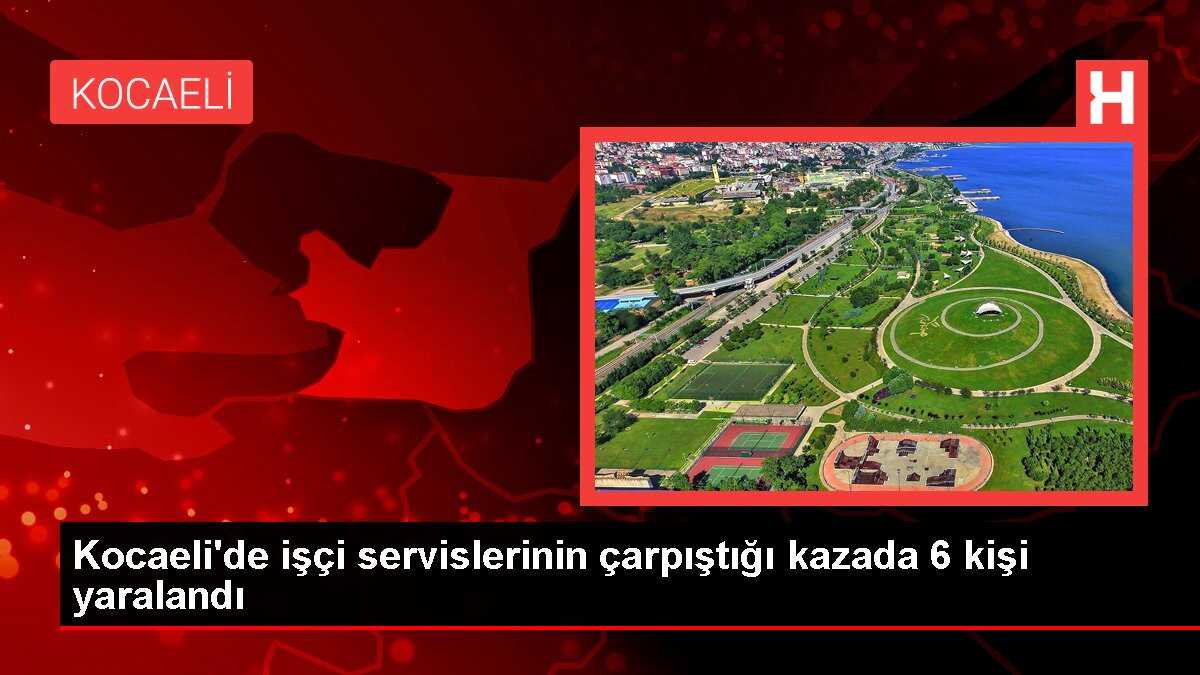 Kocaeli'de İşçi Servisleri Çarpıştı: 6 Yaralı