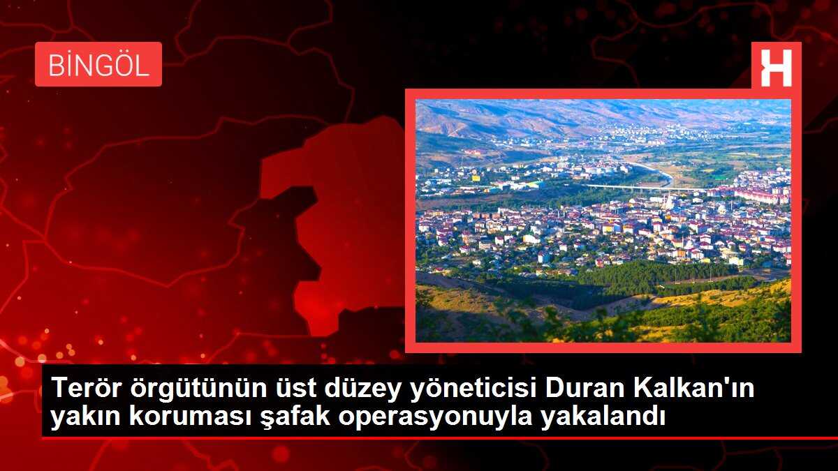 Terör örgütünün üst düzey yöneticisi Duran Kalkan'ın yakın koruması şafak operasyonuyla yakalandı