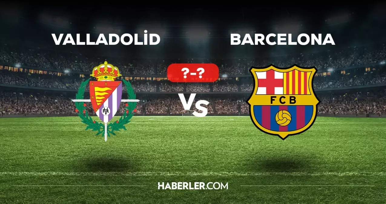 Valladolid Barcelona maçı kaç kaç, bitti mi? MAÇ SKORU! Valladolid Barcelona maçı kaç kaç, canlı maç skoru!