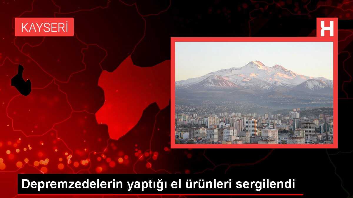 Depremzedelerin yaptığı el ürünleri sergilendi