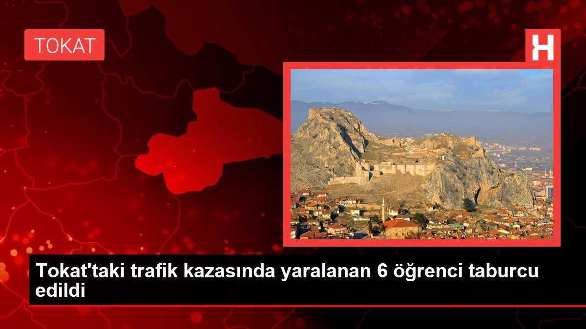 Tokat'taki trafik kazasında yaralanan 6 öğrenci taburcu edildi