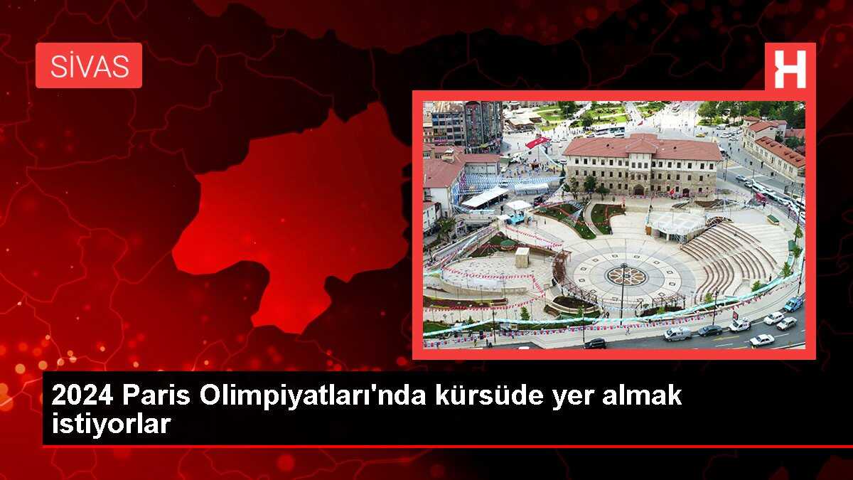 2024 Paris Olimpiyatları'nda kürsüde yer almak istiyorlar