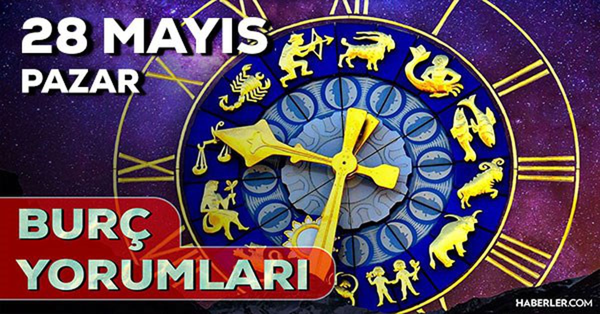 28 Mayıs 2023 Günlük Burç Yorumları: 28 Mayıs günlük burç yorumları! Yarın burçları neler bekliyor?