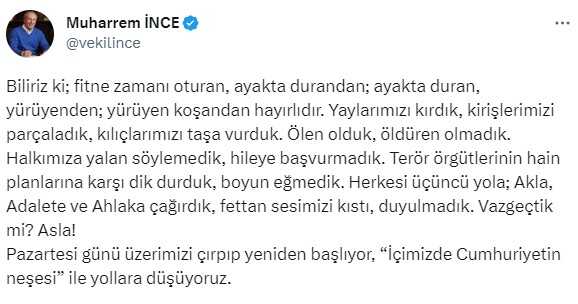 Muharrem İnce: Pazartesi günü üzerimizi çırpıp yeniden başlıyoruz