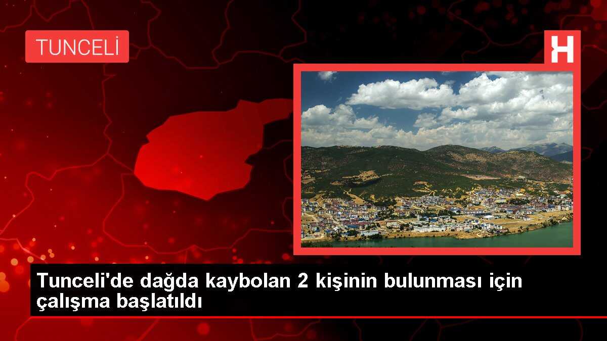 Tunceli'de Dağda Kaybolan 2 Kişinin Bulunması İçin Çalışma Başlatıldı