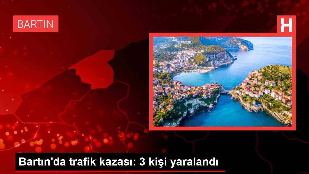 Bartın'da trafik kazası: 3 kişi yaralandı