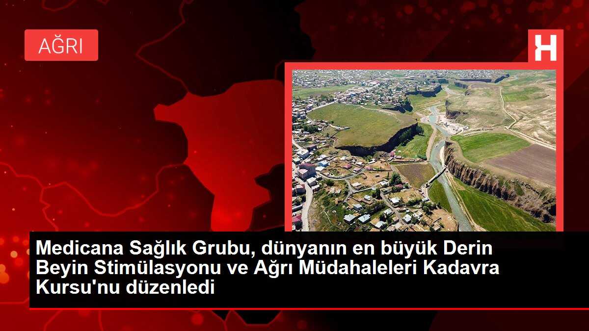 Medicana Sağlık Grubu, dünyanın en büyük Derin Beyin Stimülasyonu ve Ağrı Müdahaleleri Kadavra Kursu'nu düzenledi