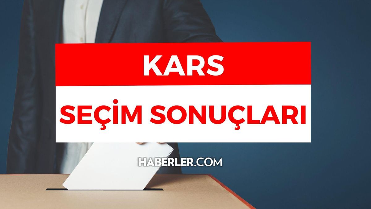 14 Mayıs Kars seçim sonuçları: Erdoğan ve Kılıçdaroğlu'nun Kars oy oranları! Kılıçdaroğlu Kars'da kaç oy aldı, Erdoğan kaç oy aldı?