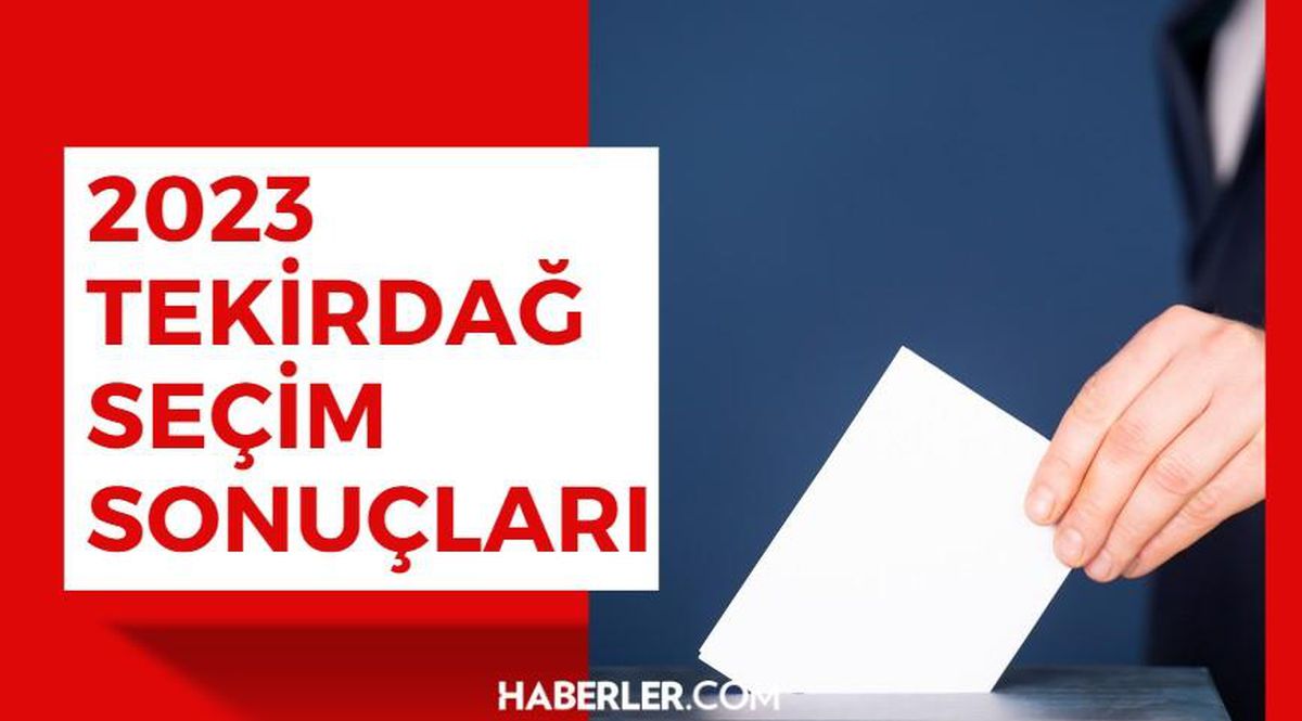14 Mayıs Tekirdağ seçim sonuçları: Erdoğan ve Kılıçdaroğlu'nun Tekirdağ oy oranları! Kılıçdaroğlu Tekirdağ'da kaç oy aldı, Erdoğan kaç oy aldı?