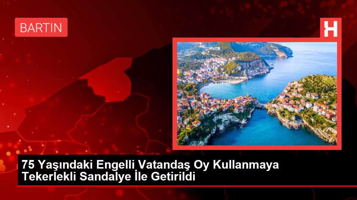 75 Yaşındaki Engelli Vatandaş Oy Kullanmaya Tekerlekli Sandalye İle Getirildi