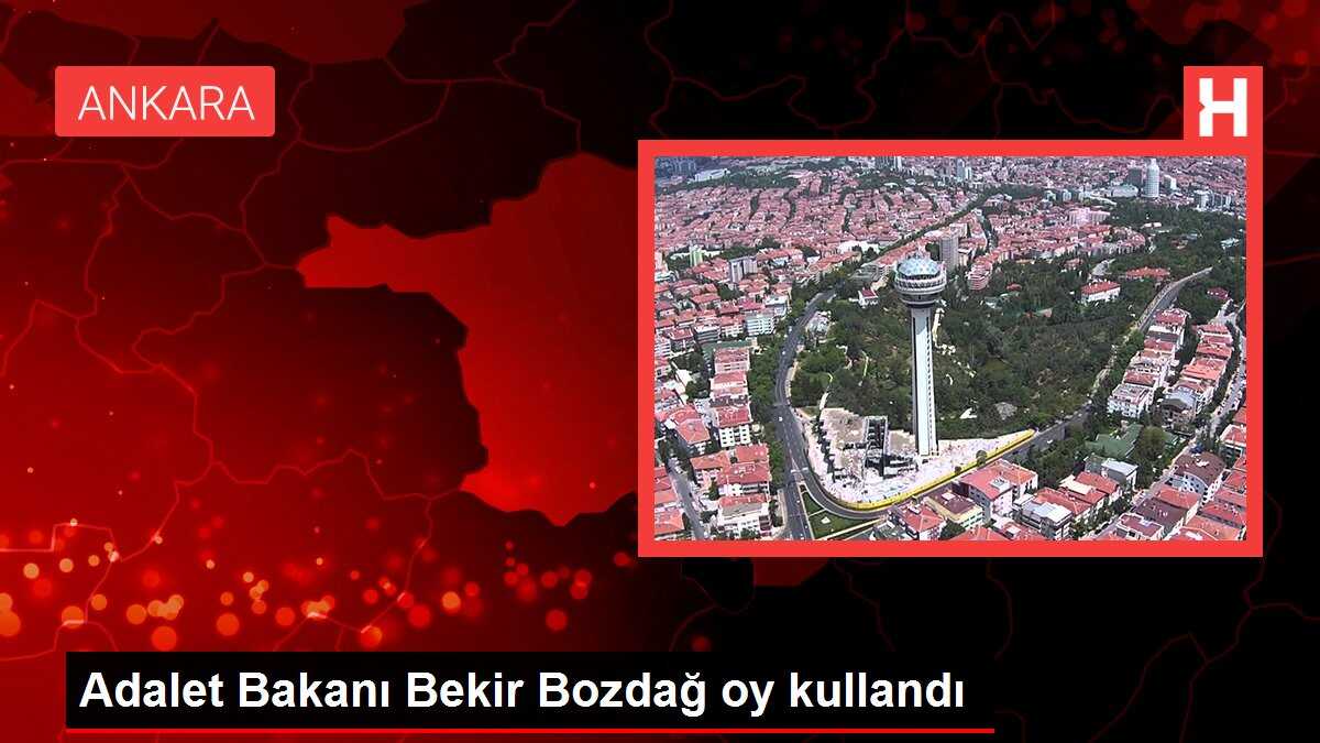 Adalet Bakanı Bekir Bozdağ oy kullandı