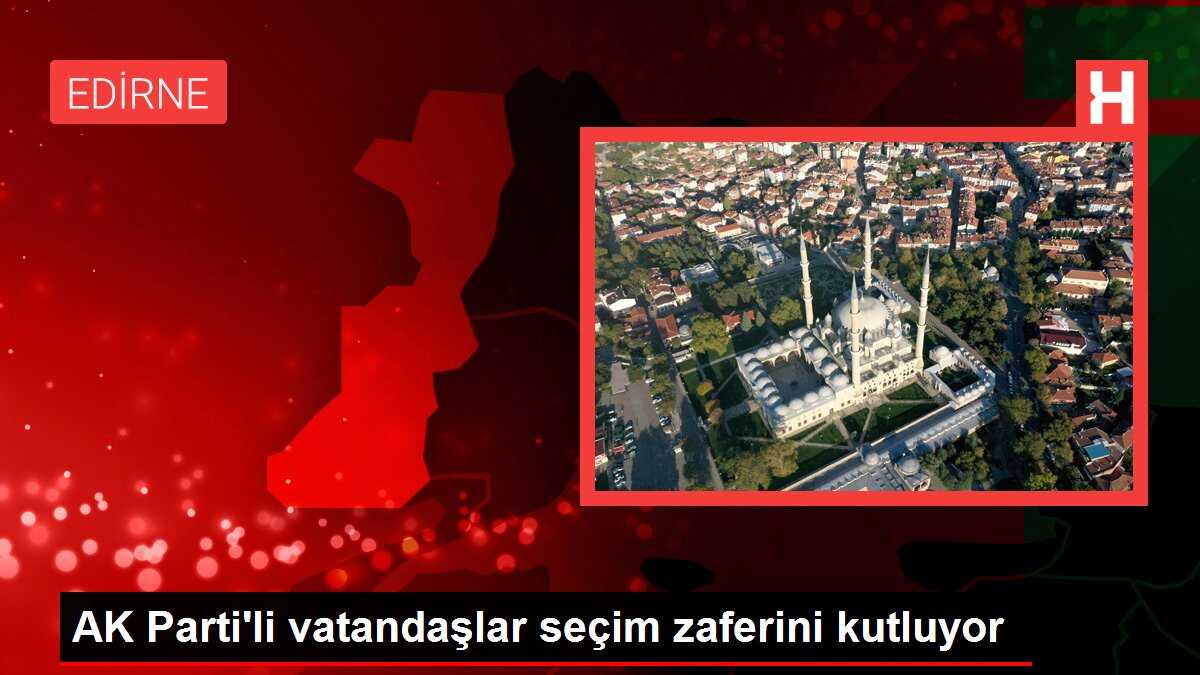 AK Parti'li vatandaşlar seçim zaferini kutluyor